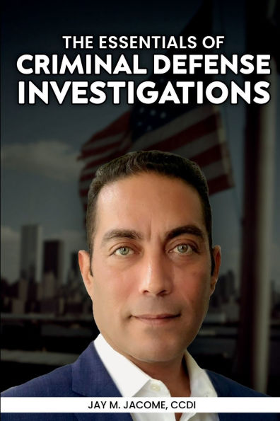 The Essentials of Criminal Defense Investigations