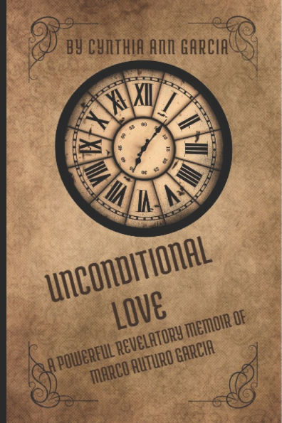 Unconditional Love: A Powerful and Revelatory Memoir of Marco Arturo Garcia