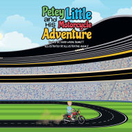 Title: Petey Little and his Motorcycle Adventure, Author: David Bennett