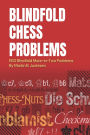 Blindfold Chess Problems: 1160 Blindfold Mate-in-Two Problems