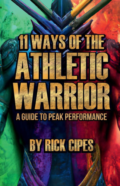 11 Ways of the Athletic Warrior: A Guide to Peak Performance