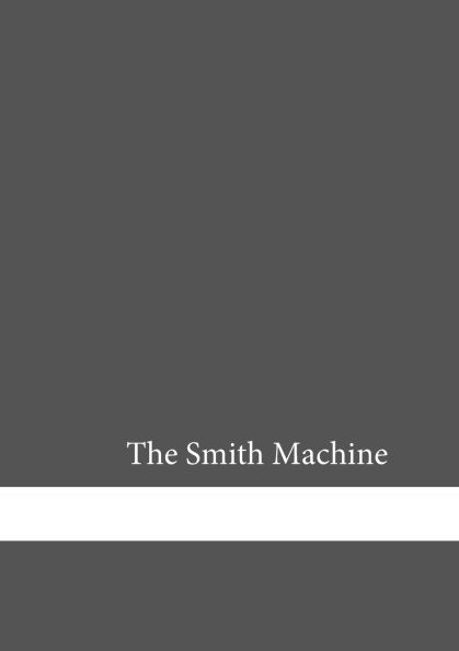 The Smith Machine
