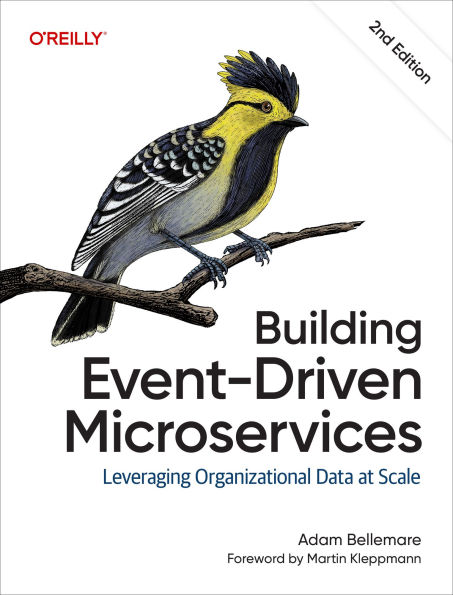 Building Event-Driven Microservices: Leveraging Organizational Data at Scale
