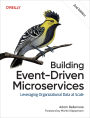 Building Event-Driven Microservices: Leveraging Organizational Data at Scale