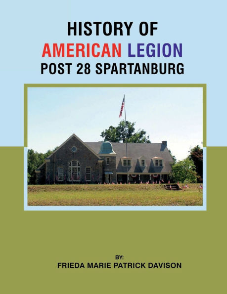 History of the American Legion Post 28: Spartanburg, South Carolina