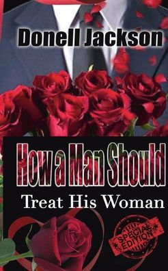 How a Man Should Treat His Woman