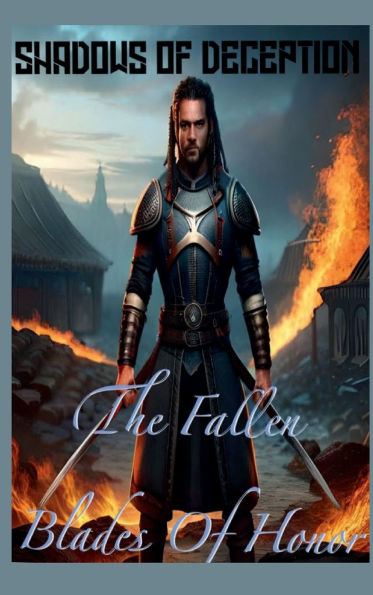 Shadows Of Deception: The Fallen Blade Of Honor: