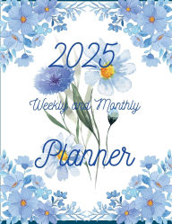 Title: 2025 Blue Floral Weekly and Monthly Planner, Author: Chiri Creations
