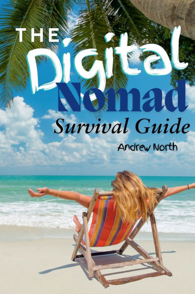 The Digital Nomad Survival Guide