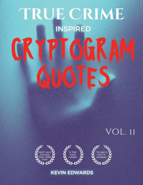 True Crime Inspired Cryptoquotes Volume 2: Large Print Cryptogram Book Of Puzzles For Adults
