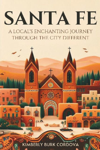 Santa Fe: A Local's Enchanting Journey Through the City Different