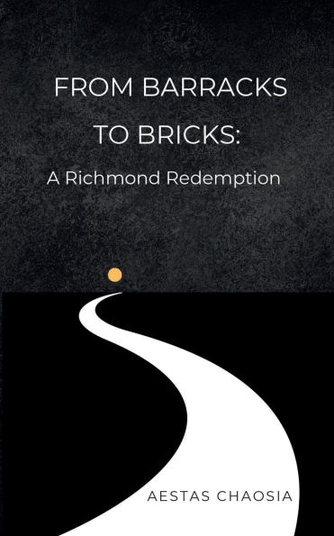 From Barracks to Bricks: A Richmond Redemption: