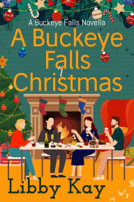 Title: A Buckeye Falls Christmas, Author: Libby Kay