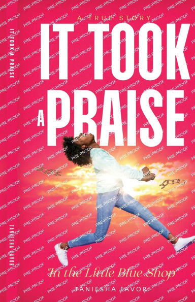 IT TOOK A PRAISE: In the Little Blue Shop