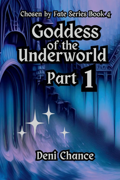 Goddess of the Underworld Part 1: Chosen by Fate Book 4 1 3