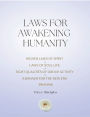 Laws For Awakening Humanity: Higher Laws, Laws of Soul Life, Eight Qualities of Group Activity, A Banner for the New Era