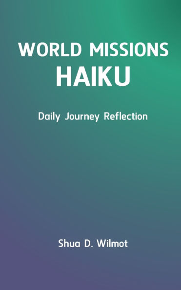 World Missions Haiku: Daily Journey Reflection