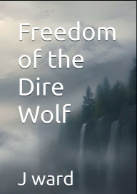 Free online books to download on iphone Freedom of the Dire Wolf