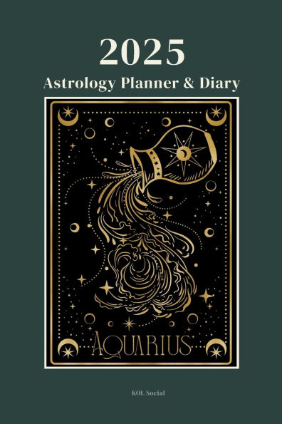 Aquarius Astrology Planner & Diary 2025: Planetary and Moon aspects transits. phases, Lunar calendar, Retrograde planets. Year Monthly