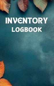 Title: Inventory Logbook: Track, Manage and Organize Your Stock: 120 Page Simple and Easy inventory Tracking for Everyday Use:Keep Your Inventory in Check with Ease and Accuracy, Author: Deem Publishers