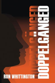 Title: Doppelgänged, Author: Ron Whittington
