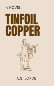 Textbook pdf downloads free TINFOIL COPPER: A NOVEL