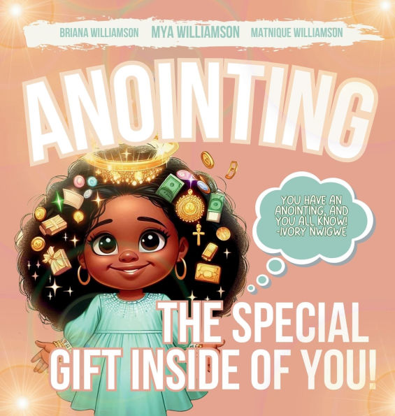 Anointing: The Special Gift Inside of You: