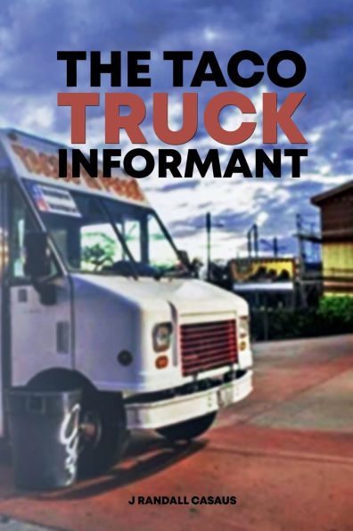 The Taco Truck Informant