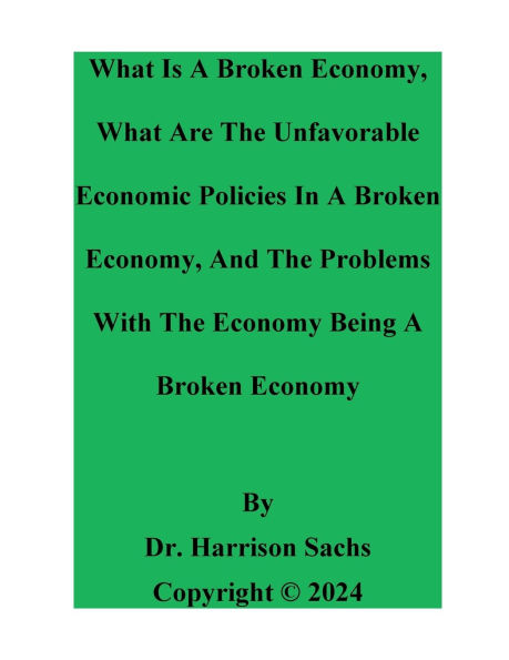What Is A Broken Economy And Are The Unfavorable Economic Policies
