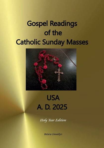 Gospel Readings of the Catholic Sunday Masses USA A. D. 2025: Holy Year Edition