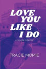 Love You Like I Do: a novella collection