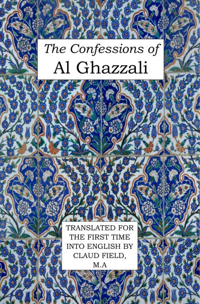 The Confessions of Al Ghazzali