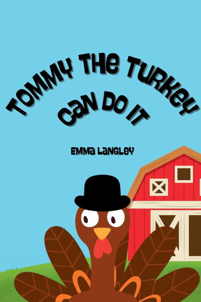 Tommy the Turkey Can Do It