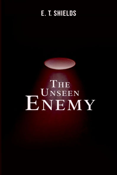The Unseen Enemy