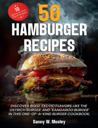 Title: 50 HAMBURGER RECIPES, Author: DANNY W. MOSLEY