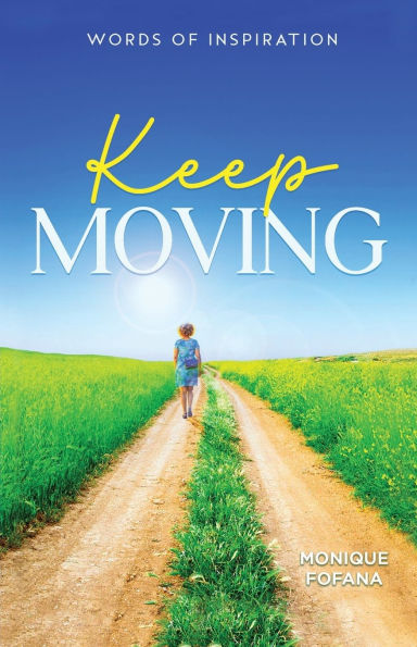 Keep Moving: Words of Inspiration
