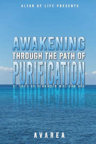 Awakening Through the Path of Purification: 11 days to upgrade your life