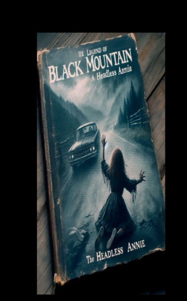 The Black Mountain Legend of Headless Annie