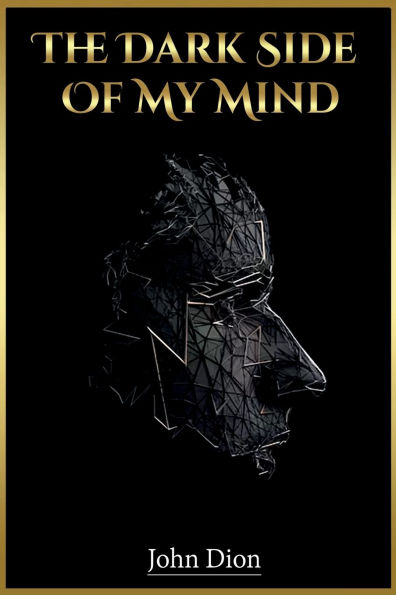 The Dark Side of My Mind: A Memoir Struggle, Survival, and Resilience