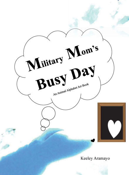 Military Mom's Busy Day: An Animal Alphabet Art Book