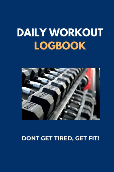 Workout Out Tracker & Progress logbook for Men and women, a 120 page to Track workouts Achieve wellness: Your Workouts, Goals, Transform Wellness Journey
