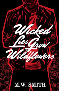 Download ebooks from google books Wicked Lies Grow Wildflowers (English literature) 9798341813748 by M.W. Smith