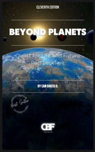Title: Beyond Planets: Quest for Life and Future Perspectives, Author: CAN BARTU H.