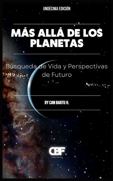 Mï¿½s Allï¿½ de los Planetas: Bï¿½squeda Vida y Perspectivas Futuro