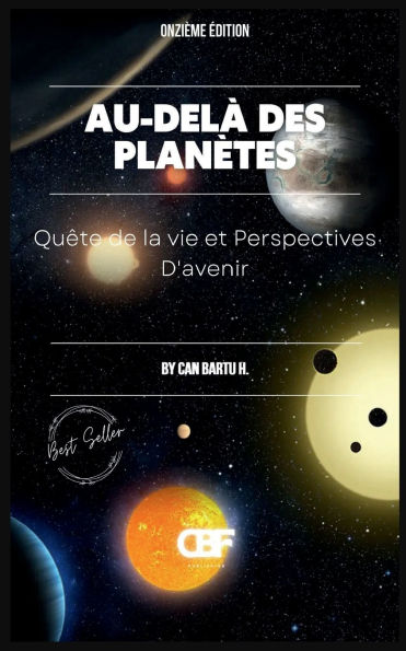 Au-delï¿½ des Planï¿½tes: Quï¿½te de la vie et Perspectives D'avenir