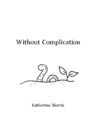 Title: Without Complication, Author: Katherine Morris