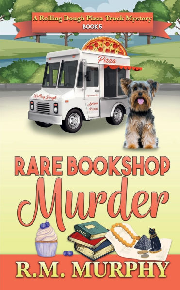 Rare Bookshop Murder (A Rolling Dough Pizza Truck Mystery Book 5)