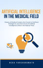 Artificial Intelligence in the Medical Field