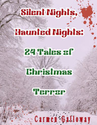 Free download english books in pdf format Silent Nights, Haunted Nights: 24 Tales of Christmas Terror: by Carmen Galloway 9798341818118