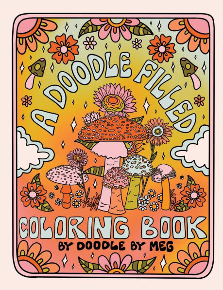 A Doodle Filled Coloring Book: By Doodle By Meg